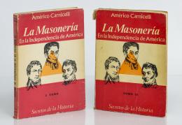 35   -  Carnicelli, Américo: La Masonería en la Independencia de América (1810-1830). Tomos I y II.