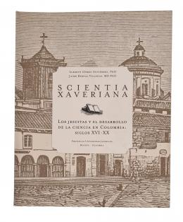 153   -  <span class="anexos">Scientia xaveriana: los jesuitas y el desarrollo de la ciencia en Colombia</span><br>