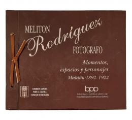 144   -  <p><span class="description">Melitón Rodríguez fotografía: momentos, espacios y personajes, Medellín 1892-1922</span></p>