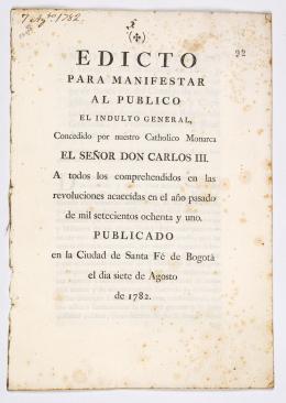 301   -  <span class="object_title">Edicto para manifestar al público el indulto general, concedido por nuestro Catholico Monarca el señor don Carlos III. A todos los comprehendidos en las revoluciones acaecidas</span>