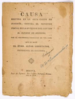 326   -  <span class="object_title">Causa seguida en la Alta Corte de Justicia, contra el Ministro Fiscal de la Superior del Centro, Dr. Ignacio de Herrera por la pretendida usurpación de una casa que le donó el Exmo. Señor Libertador, Presidente de Colombia</span>