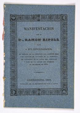 339   -  <span class="object_title">Manifestación que el Dr. Ramón Ripoll hace a sus conciudadanos, en defensa de la conducta que observó como juez letrado de hacienda de la provincia de Cartagena en la causa del asesinato y robo de un correo del interior en septiembre de 1834</span>