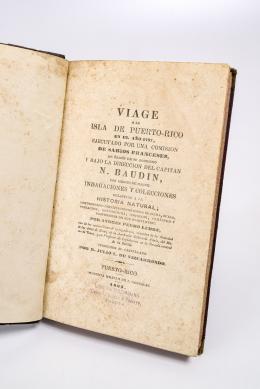 357   -  <span class="object_title">Viage a la isla de Puerto Rico en el año 1797, ejecutado por una comisión de sabios franceses de orden de su gobierno y bajo la dirección del capitán N. Baudín</span>