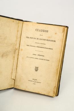 399   -  <span class="object_title">Cuadros de la vida privada de algunos granadinos, copiados al natural para instrucción i divertimento de los curiosos. [Obra póstuma]</span>