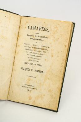 400   -  <span class="object_title">Camafeos: bosquejos de notabilidades colombianas en política, milicia, comercio, ciencias, artes, literatura, trápalas, malas mañas, y otros efectos; bajo su triple aspecto físico, moral e intelectual, escritos en verso</span>