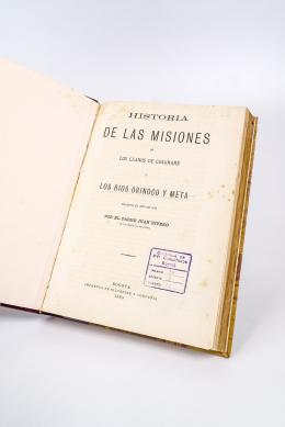 244   -  <span class="object_title">Historia de las misiones de los Llanos del Casanare y los Ríos Orinoco y Meta escrita el año de 1736</span>