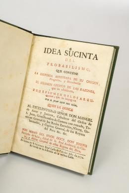 251   -  <span class="object_title">Idea sucinta del probabilismo que contiene la historia abreviada de su origen, progresos y decadencia</span>