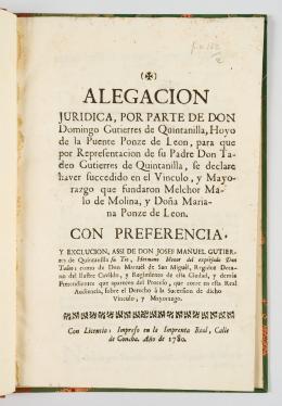 49   -  <span class="object_title">Alegación jurídica, por parte de don Domingo Gutiérrez de Quintanilla, Hoyo de la Puente Ponce de León, para que por Representación de su padre don Tadeo Gutiérrez de Quintanilla, se declare haver succedido en el Vínculo, y Mayorazgo que fundaron Melchor</span>