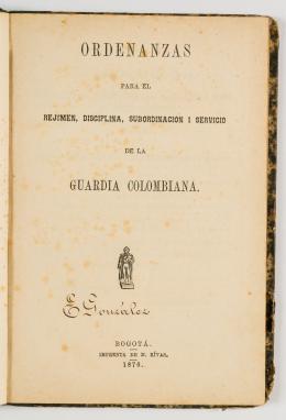 137   -  <span class="object_title">Ordenanzas para el rejimen, disciplina, subordinación i servicio de la guardia colombiana</span>