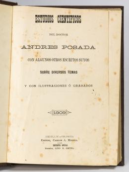 73   -  <p><span class="description">Estudios científicos: del doctor Andrés Posada, con algunos otros escritos suyos sobre diversos temas y con ilustraciones o grabados</span></p>