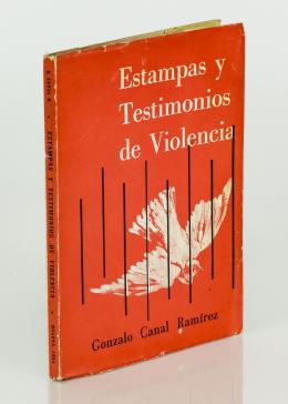 203   -  <p><span class="description">Canal Ramírez, Gonzalo. Estampas y testimonios de violencia</span></p>