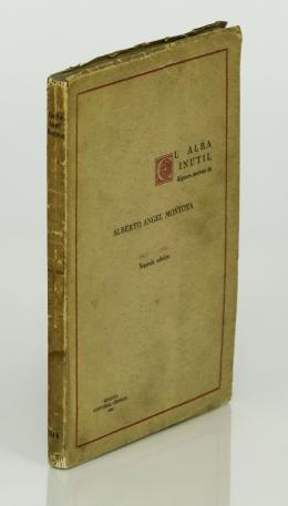 127   -  <p><span class="description">Montoya, Alberto Ángel. El alba inútil. Algunos poemas de Alberto Angel Montoya 1922-1930 [Firmado]</span></p>