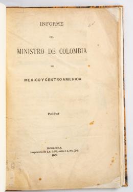 116   -  <span class="object_title">Informe del Ministro de Colombia en México y Centroamérica</span>