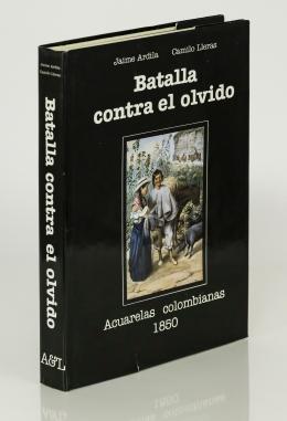 248   -  <p><span class="description">Ardila, Jaime; Lleras, Camilo. Batalla contra el olvido: acuarelas colombianas 1850</span></p>
