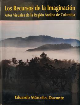 1   -  <span class="object_title">Los recursos de la imaginación Artes visuales de la región Andina de Colombia</span>