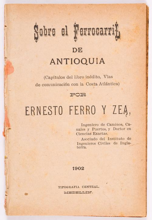 Ferro y Zea, Ernesto : Sobre el ferrocarril de Antioquia