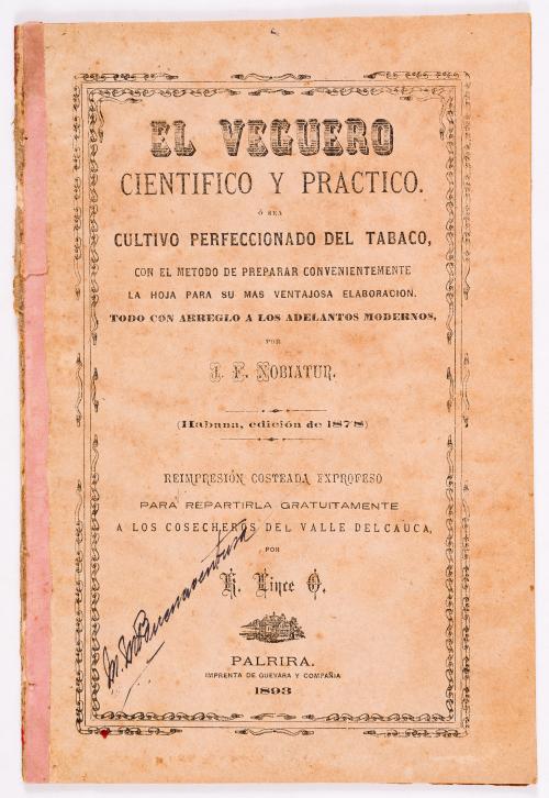 Nobiatur, José Florencio : El veguero científico y práctico, o sea, cultivo perfeccionado del tabaco con el método de preparar convenientemente la hoja para su más ventajosa elaboración