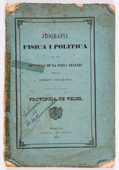Comisión Corográfica : Geografía física y política de las provincias de la Nueva Granada