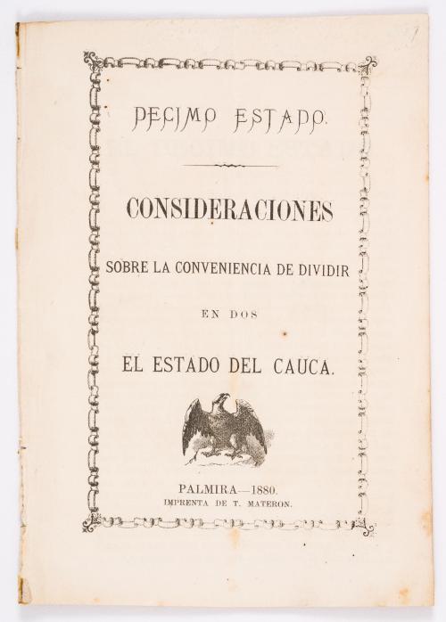 Peña, Rafael : Consideraciones sobre la conveniencia de dividir en dos el Estado del Cauca