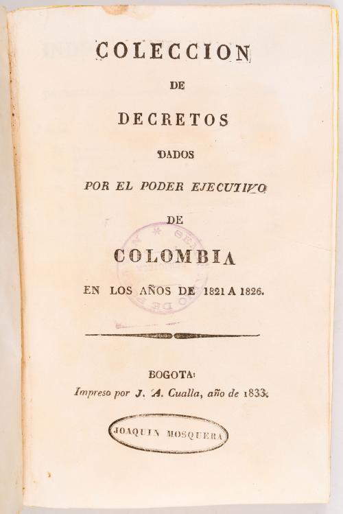 s.a : Colección de decretos dados por el poder ejecutivo de Colombia en los años 1821 a 1826