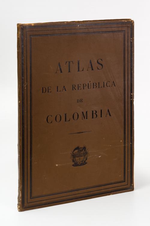 Paz, Manuel María y Pérez, Felipe : Atlas geográfico e histórico de la República de Colombia (antigua  Nueva Granada) el cual comprende las repúblicas de Venezuela y Ecuador con arreglo a los trabajos geográficos del general de ingenieros Agustin Codazzi