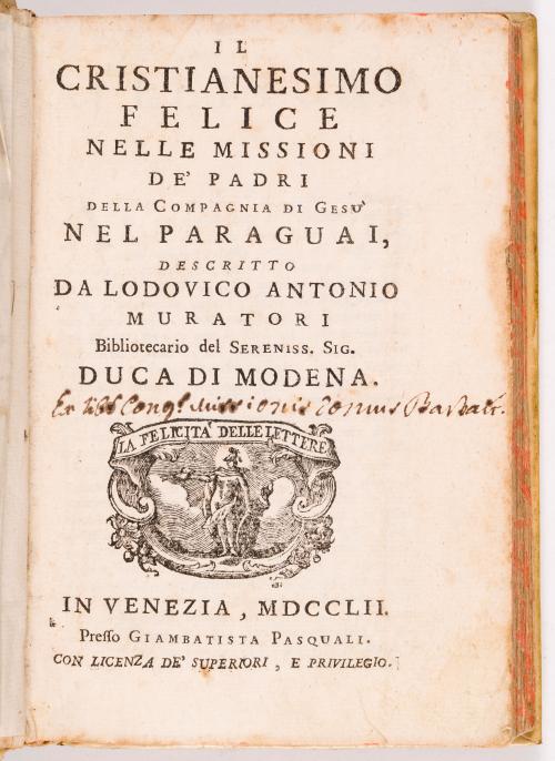  Muratori, Ludovico Antonio : Il cristianesimo felice nelle missioni de padri della Compagnia di Gesù nel Paraguai. Volúmenes I y II