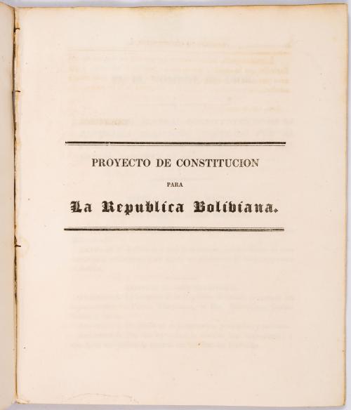 Proyecto de constitución para la República de Bolivia y discursos del libertador
