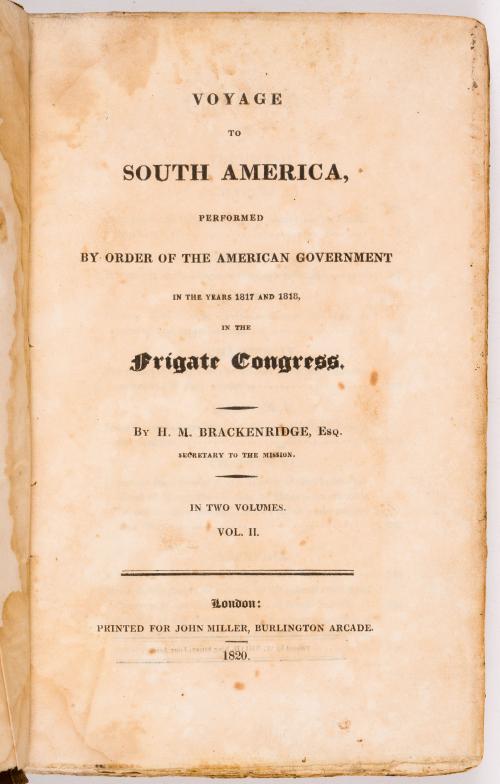Brackenridge, Henry Marie : Voyage to South America: performed by order of the American government in the years 1817 and 1818, in the Frigate Congress. Volúmen I y II