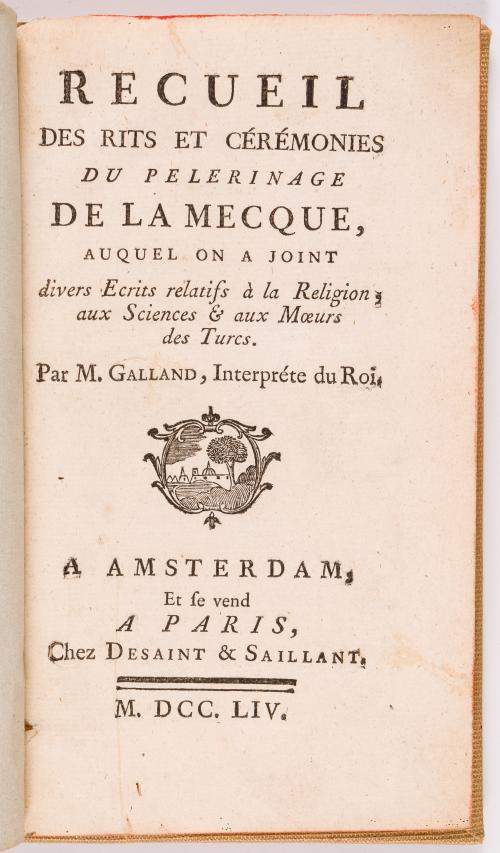 Galland, Julien-Claude : Recueil des Rits et Cérémonies du Pèlerinage de la Mecque, auquel on a joint divers Écrits relatifs à la Religion, aux Sciences & aux Moeurs des Turcs
