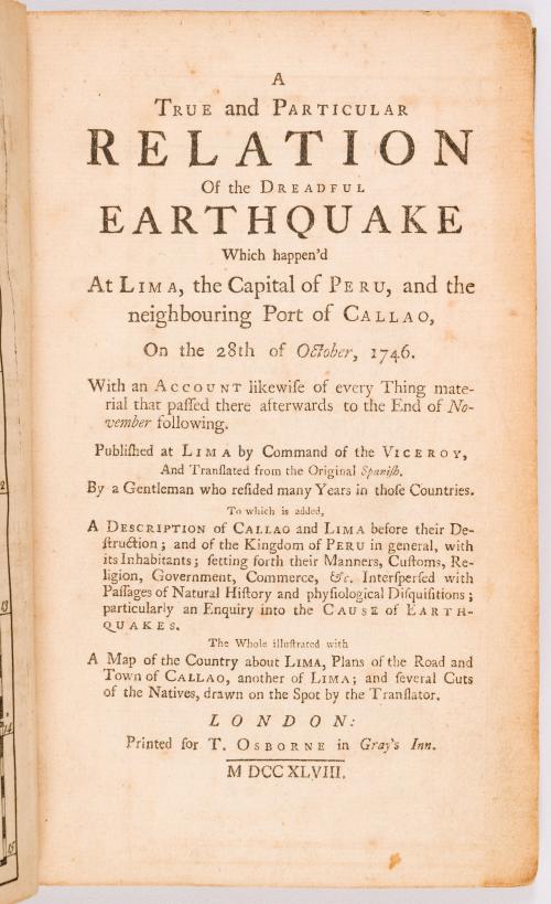 Lozano, Pedro : A true and particular relation of the Dreadful Earthquake which happen&#39;d at Lima, the capital of Perú, and the neighbouring port of Callao, on  the 28 th of october, 1746.