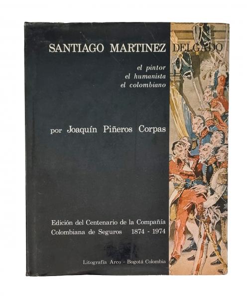 Piñeros Corpas, Joaquín : Santiago Martínez: el pintor, el