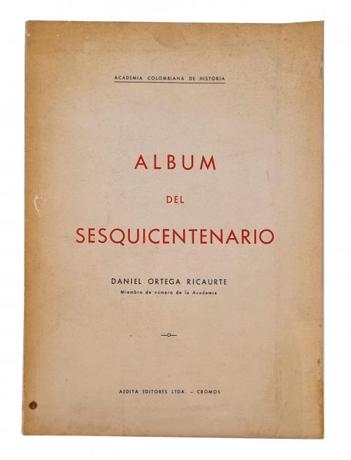 Ortega Ricaurte, Daniel : Álbum del sesquicentenario
