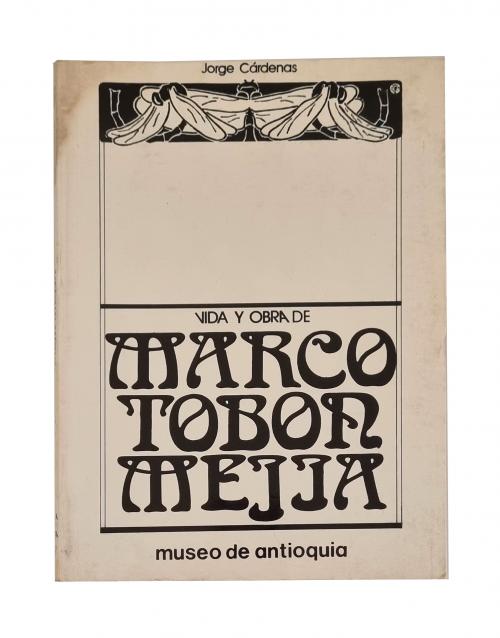 Vida y obra de Marco Tobón Mejía 