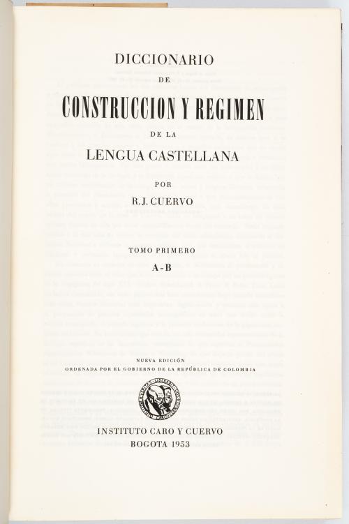 Cuervo Urisarri, Rufino José : Diccionario de construcción y régimen de la lengua castellana