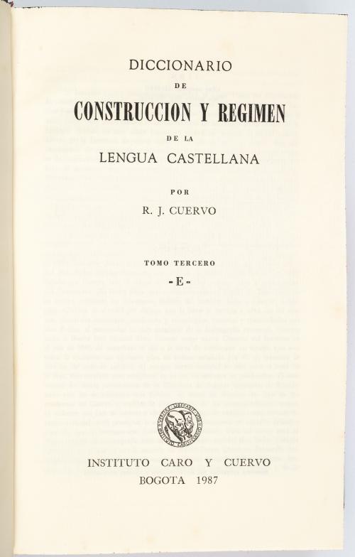 Cuervo Urisarri, Rufino José : Diccionario de construcción y régimen de la lengua castellana