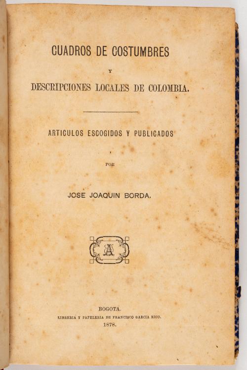 Cuadros de costumbres y descripciones locales de Colombia