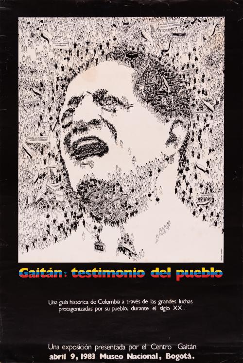 Museo Nacional : Cartel Gaitán: testimonio del pueblo. Una 
