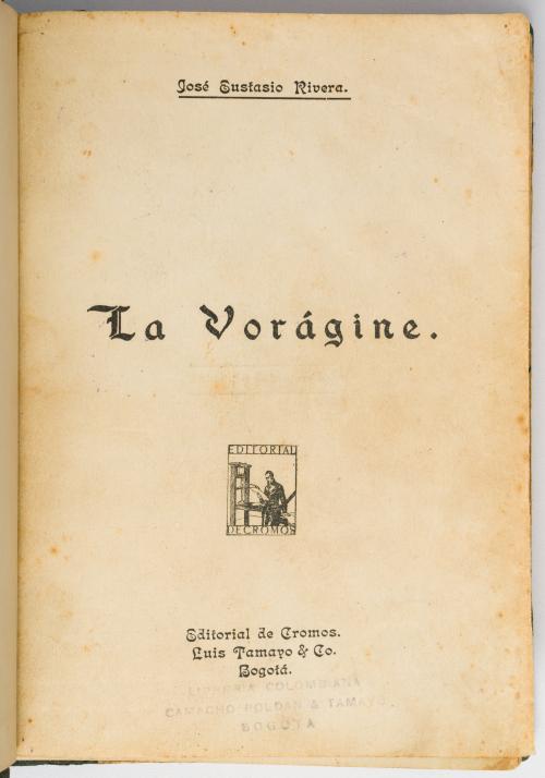 Rivera, José Eustasio : La vorágine 1era ed.