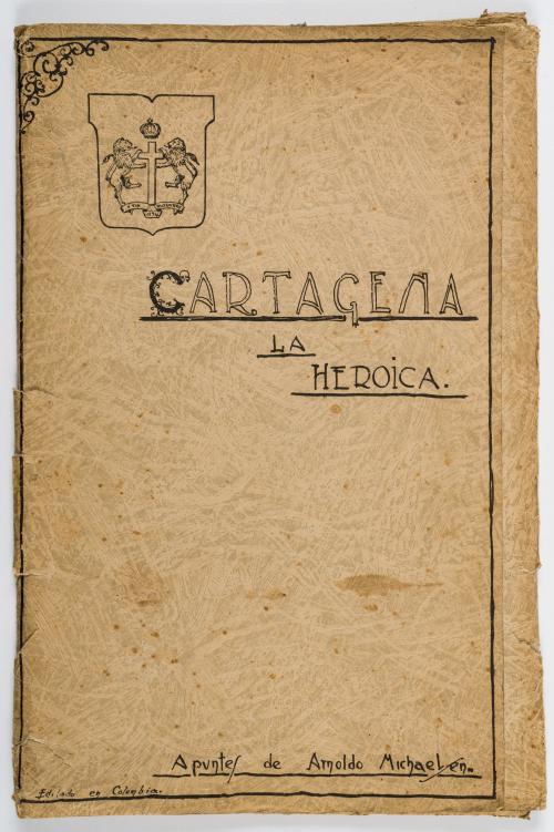 Ramos R., Mariano : Cartagena la heroica. Apuntes de Arnold