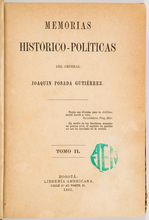 Memorias histórico-políticas del general Joaquín Posada Gut