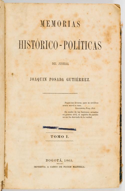 Memorias histórico-políticas del general Joaquín Posada Gut