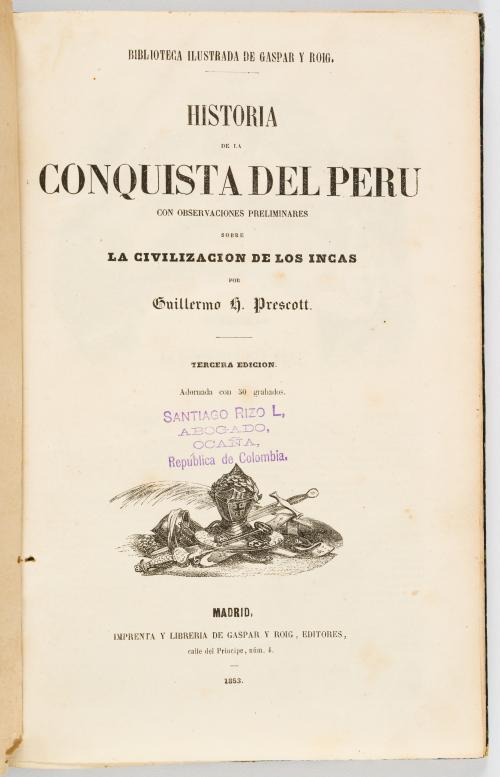 Prescott, Guillermo : Historia de la conquista del Perú. Co