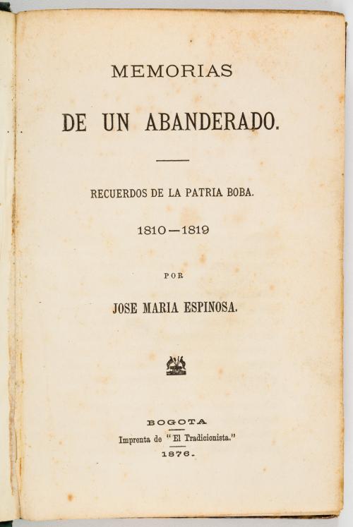 Espinosa, José Maria : Memoria de un abanderado. Recuerdos 