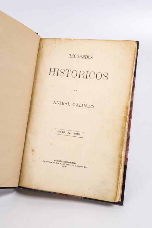 Galindo, Aníbal : Recuerdos históricos de Aníbal Galindo -