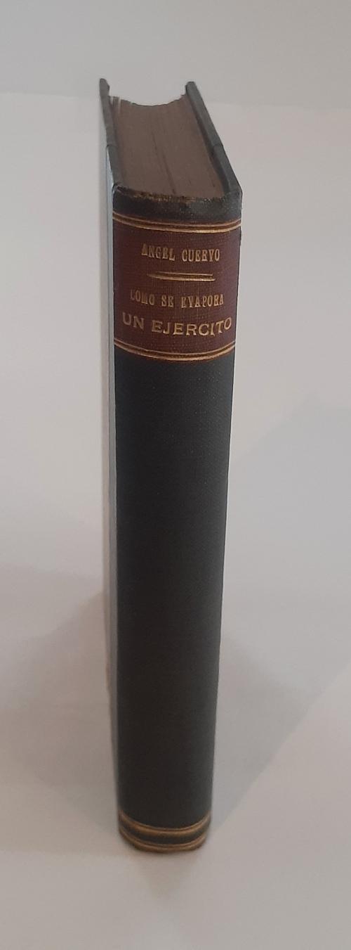 Cuervo, Ángel  : Cómo se evapora un ejército. Recuerdos per