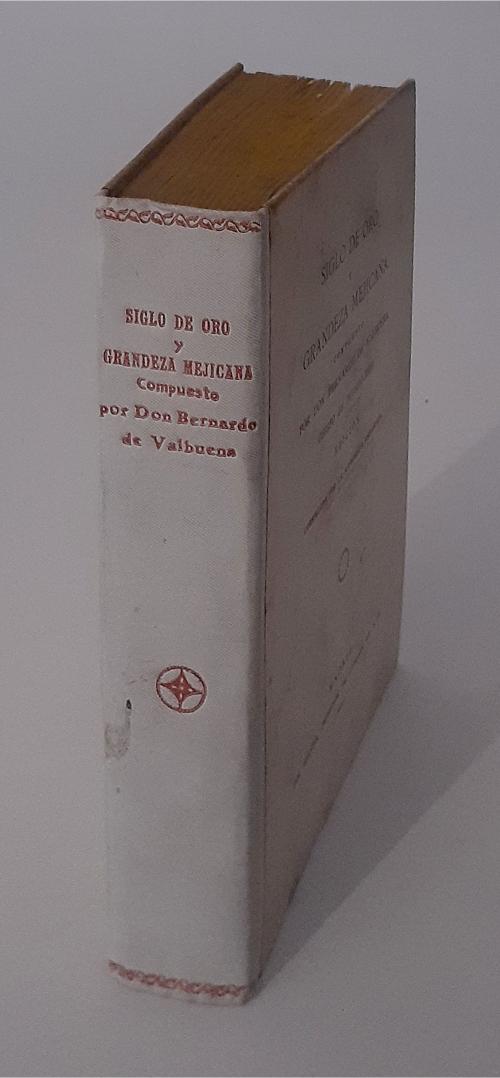 Valbuena, Bernardo de  : Siglo de Oro y Grandeza Mejicana