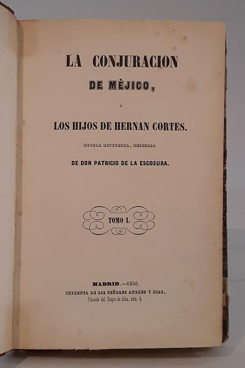 Escosura, Patricio de la : La conjuración de Méjico, o los