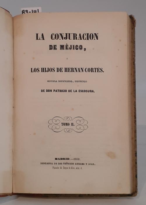 Escosura, Patricio de la : La conjuración de Méjico, o los