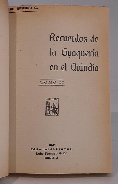 Arango, Luis : Recuerdos de la guaquería en el Quindío. To