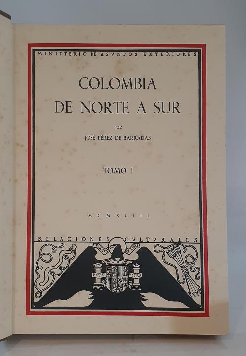 Pérez de Barradas, José  : Colombia de norte a sur. Tomos I